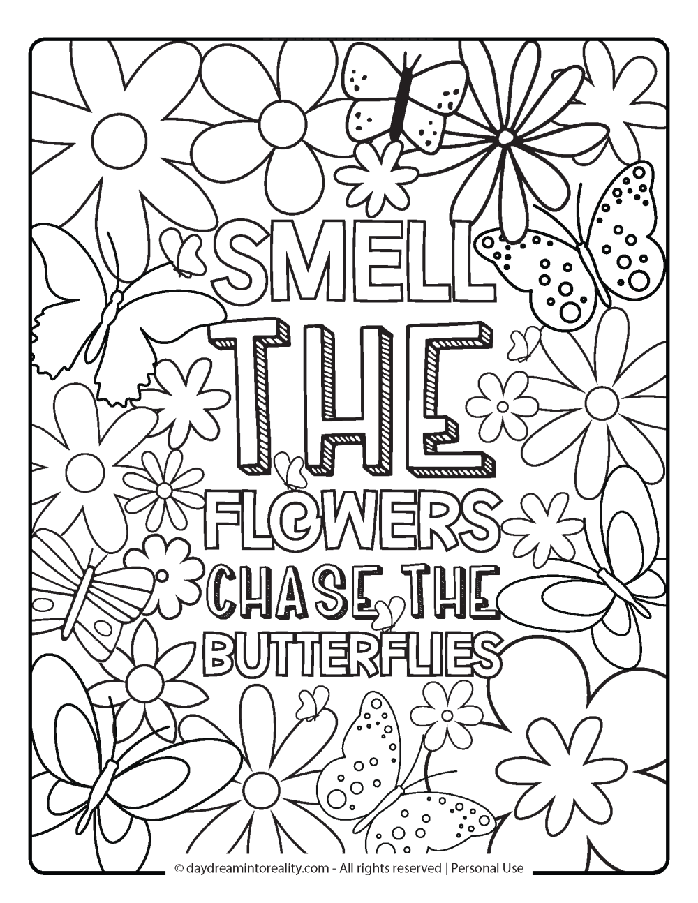 Spring Coloring Page - Smell the flowers chase the butterflies quote surrounded by flowers and butterflies.